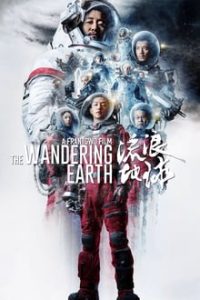 The Wandering Earth (2019) Dual Audio [English+Chinese] WebRip Hindi Sub with Multi 480p [607MB] | 720p [1.26 GB]