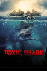 Toxic Shark (2017) UNRATED Dual Audio Hindi-English Bluray 480p [286MB] | 720p [937MB] mkv