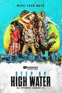 Step Up High Water [Season 1] All Episodes Dual Audio [Hindi-English] WEBRip x264 HD 480p 720p mkv