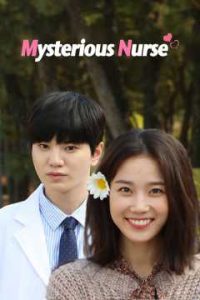 Mysterious Nurse (2018) (Season 1) All Episodes Hindi Dubbed HDRip 480p HD 720p (Korean Drama)
