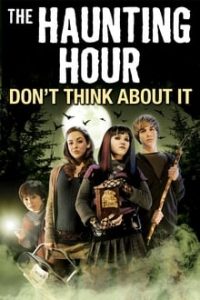 The Haunting Hour – Dont Think About It (2007) Dual Audio Hindi-English HDTvRip 480p [294MB] | 720p [926MB] mkv