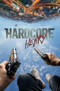 Hardcore Henry (2015) English (Eng Subs) x264 Bluray 480p [293MB] | 720p [710MB] mkv