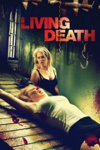 Living Death 2006 UNRATED Dual Audio Hindi-English x264 WEBRip 480p [268MB] | 720p [1GB] mkv