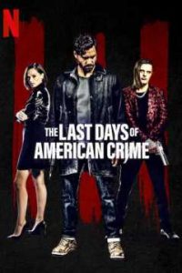 The Last Days of American Crime (2020) English (Eng Subs) x264 Bluray 480p [429MB] | 720p [895MB] mkv