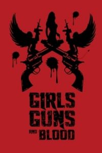 18+ Girls Guns and Blood (2019) English (Eng Subs) x264 Bluray 480p [223MB] | 720p [794MB] mkv