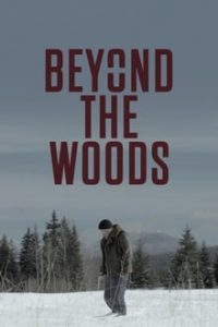 Beyond the Woods (2019) English (Eng Subs) x264 WebRip 480p [305MB] | 720p [795MB] mkv