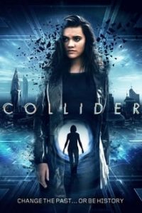 Collider (2018) Dual Audio Hindi-English x264 Eng Subs WEB-DL 480p [265MB] | 720p [794MB] mkv