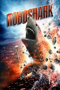 Roboshark (2015) Dual Audio Hindi-English x264 Esubs Web-DL 480p [284MB] | 720p [972MB] mkv