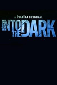 Into the Dark [Season 1-2] Web Series All Episodes [English Esubs] WEBRip x264 480p 720p mkv