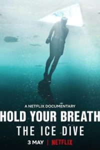 Hold Your Breath The Ice Dive 2022 English [Eng Sub] 720p 373MB WEBRip x264 AAC mkv