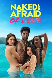 Naked and Afraid of Love (2021) [Season 1] All Episodes [Hindi-English Esubs] WEBRip x264 HD 480p 720p mkv