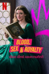 Blood, Sex & Royalty [2022] [Season 1] Web Series All Episodes Dual Audio [Hindi-English Msubs] WEBRip x264 480p 720p mkv