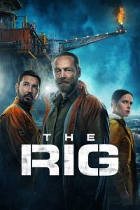 The Rig (2023) [Season 1] Web Series All Episodes Dual Audio [Hindi-English Msubs] WEBRip x264 480p 720p mkv