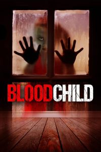 Blood Child (2017) Dual Audio Hindi ORG-English Esubs x264 BluRay 480p [299MB] | 720p [1.2GB] mkv