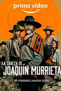 The Head of Joaquin Murrieta (2023) [Season 1] Web Series All Episodes Dual Audio [Hindi-English Msubs] WEBRip x264 480p 720p mkv