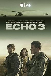 Echo 3 (2022) [Season 1] Web Series All Episodes [English Msubs] WEBRip x264 480p 720p mkv