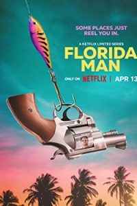 Florida Man (2023) [Season 1] Web Series Dual Audio All Episodes [Hindi-English Msubs] WEB-DL x264 480p 720p mkv