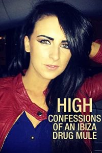 High: Confessions of an Ibiza Drug Mule (2021) [Season 1] Web Series All Episodes Dual Audio [Hindi-English Esubs] WEBRip x264 480p 720p mkv