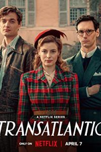 Transatlantic (2023) [Season 1] Web Series All Episodes Dual Audio [Hindi-English Msubs] WEB-DL x264 480p 720p mkv