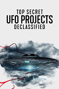 Top Secret UFO Projects: Declassified (2021) [Season 1] Web Series All Episodes [English Esubs] WEBRip x264 480p 720p mkv