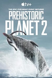 Prehistoric Planet (2023) [Season 1] Web Series All Episodes [English Msubs] WEBRip x264 480p 720p mkv