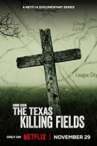 Crime Scene: The Texas Killing Fields (2022) [Season 1] Web Series All Episodes [English Esubs] WEBRip x264 480p 720p mkv