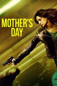 Mother’s Day (2023) Dual Audio Hindi ORG-English Msubs x264 WEB-DL 480p [311MB] | 720p [932MB] mkv
