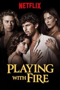 Playing with Fire (2019) [Season 1] Web Series All Episodes [English Msubs] WEBRip x264 480p 720p mkv