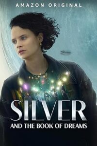 Silver and the Book of Dreams (2023) Dual Audio Hindi ORG-English Msubs x264 WEB-DL 480p [308MB] | 720p [842MB]  mkv