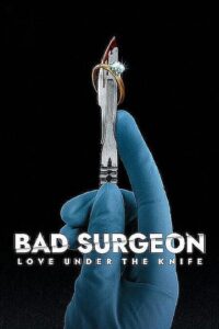 Bad Surgeon: Love Under the Knife (2023) [Season 1] Web Series All Episodes Dual Audio [Hindi-English Msubs] WEBRip x264 480p 720p mkv