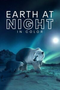 Earth at Night in Color (2020) (Season 1-2) All Episodes WEB Series WEB-DL [Hindi-English] Dual Audio 720p Msubs mkv