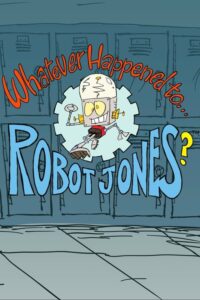 Whatever Happened to… Robot Jones? (2002) (Season 1) All Episodes WEB Series WEB-DL [Hindi-English] Dual Audio 480p | 720p mkv