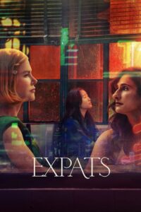 Expats (2024) (Season 1) All Episodes WEB Series WEB-DL [Hindi-English] Dual Audio 480p | 720p mkv